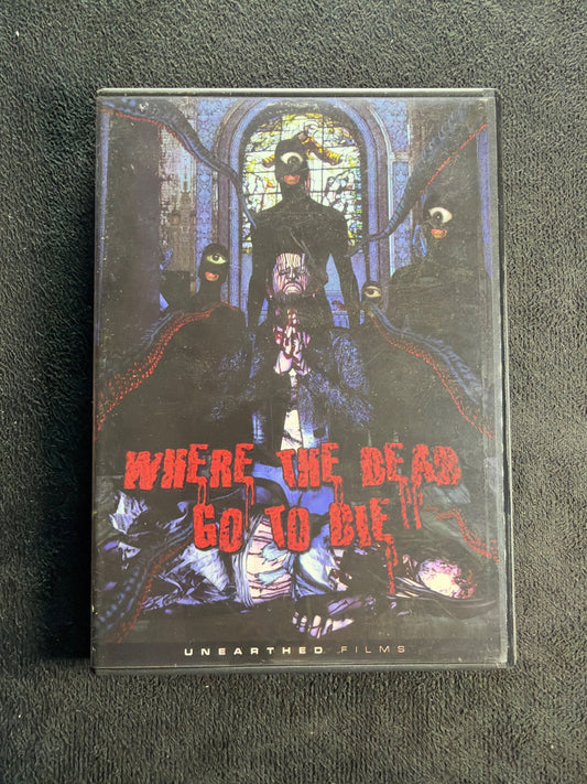 Where the Dead Go to Die (DVD, Unearthed Films, 2012 Horror, Widescreen, Rare)