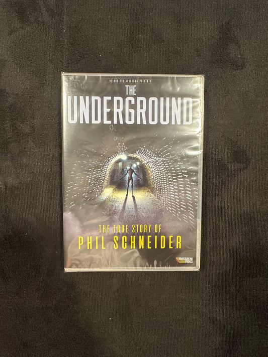 The Underground  (DVD, Massacre Video, The True Story of Phil Schneider, NEW)